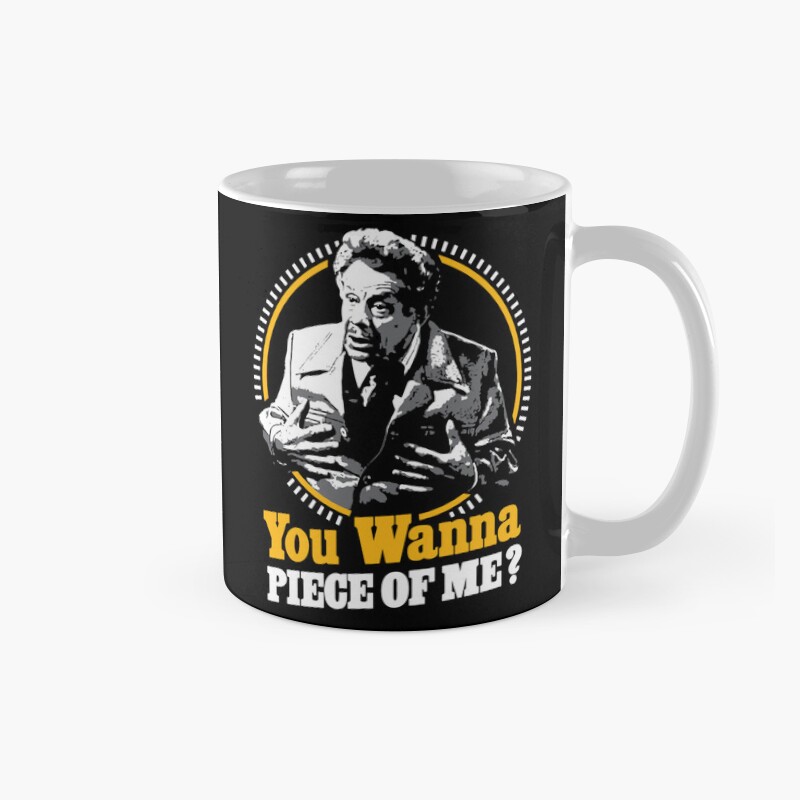 You Wanna Piece Of Me Mug