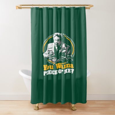 You Wanna Piece Of Me Shower Curtain